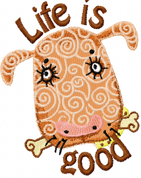 Dog- Life is good machine embroidery design