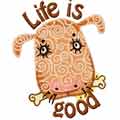 Dog- Life is good machine embroidery design